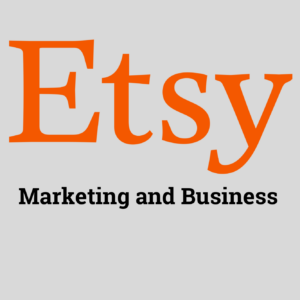 ETSY Marketing and Business