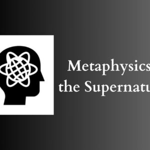 Metaphysics and the Supernatural