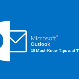 Microsoft Outlook – 25 Must-Know Tips and Tricks